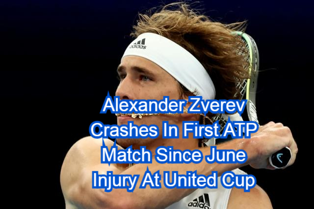Alexander Zverev Crashes In First ATP Match Since June Injury At United Cup